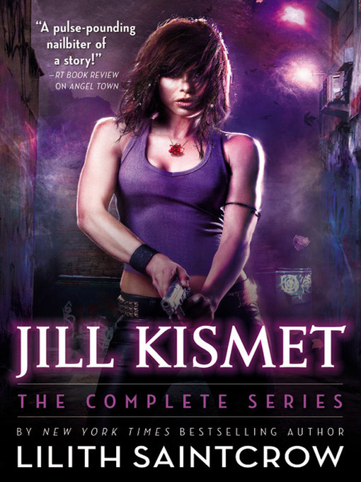 Title details for Jill Kismet: The Complete Series by Lilith Saintcrow - Wait list